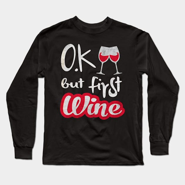 WINE TEE - FIRST WINE Long Sleeve T-Shirt by missalona